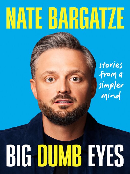 Title details for Big Dumb Eyes by Nate Bargatze - Wait list